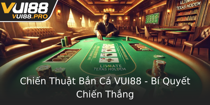 Chiến Thuật Bắn Cá VUI88 - Bí Quyết Chiến Thắng Chiến Thuật Bắn Cá VUI88 - Bí Quyết Chiến Thắng