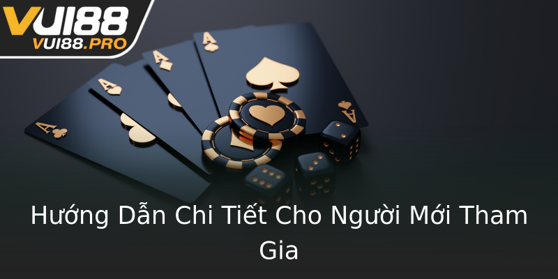 Hướng Dẫn Chi Tiết Cho Người Mới Tham Gia Hướng Dẫn Chi Tiết Cho Người Mới Tham Gia