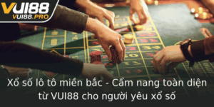 Xo So Lo To Mien Bac Cam Nang Toan Dien Tu Vui88 Cho Nguoi Yeu Xo So